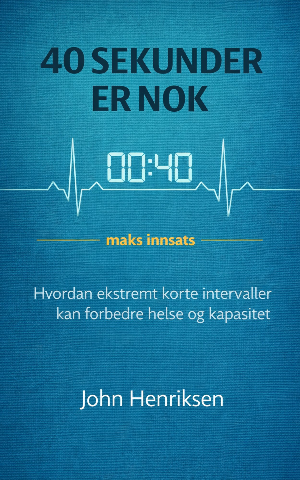 40 sekunder er nok - kondisjonsbok av John Henriksen