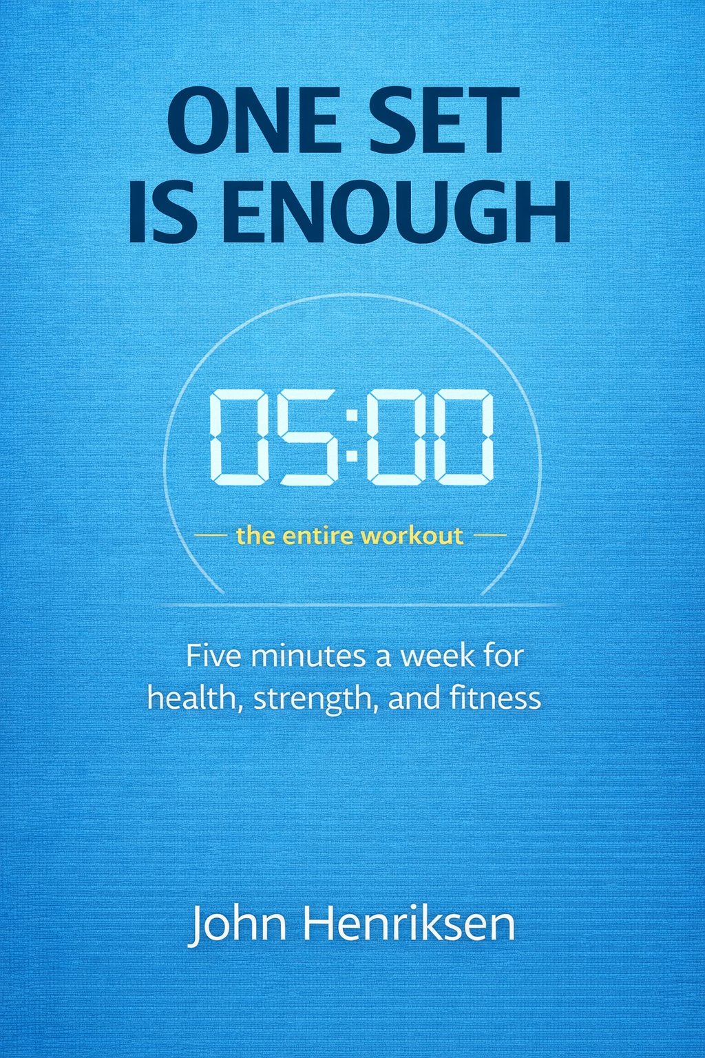 One Set Is Enough - strength training book by John Henriksen